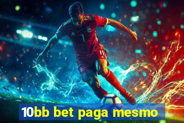 10bb bet paga mesmo